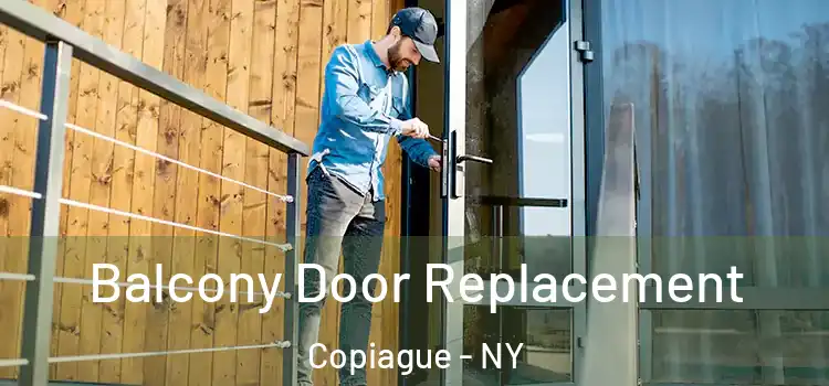  Balcony Door Replacement Copiague - NY