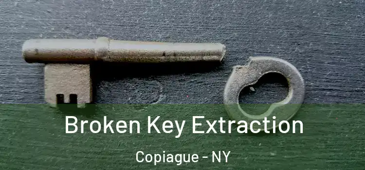  Broken Key Extraction Copiague - NY