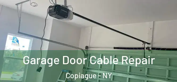  Garage Door Cable Repair Copiague - NY