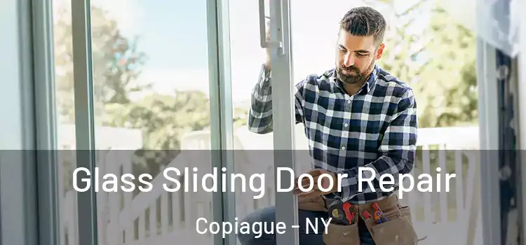  Glass Sliding Door Repair Copiague - NY