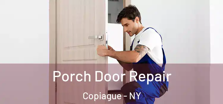  Porch Door Repair Copiague - NY